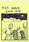 NaBloPoMo #23. WAVE GOOD-BYE! Uses for the Sadness Sandwich 